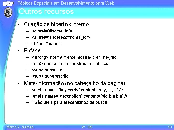 Tópicos Especiais em Desenvolvimento para Web Outros recursos • Criação de hiperlink interno – Tópicos Especiais em Desenvolvimento para Web Outros recursos • Criação de hiperlink interno –