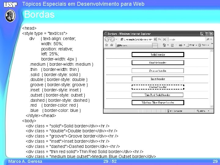 Tópicos Especiais em Desenvolvimento para Web Bordas <head> <style type = "text/css"> div { Tópicos Especiais em Desenvolvimento para Web Bordas <head> <style type = "text/css"> div {