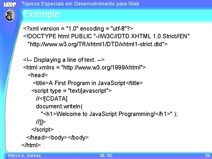 Tópicos Especiais em Desenvolvimento para Web Exemplo <? xml version = "1. 0" encoding Tópicos Especiais em Desenvolvimento para Web Exemplo <? xml version = "1. 0" encoding