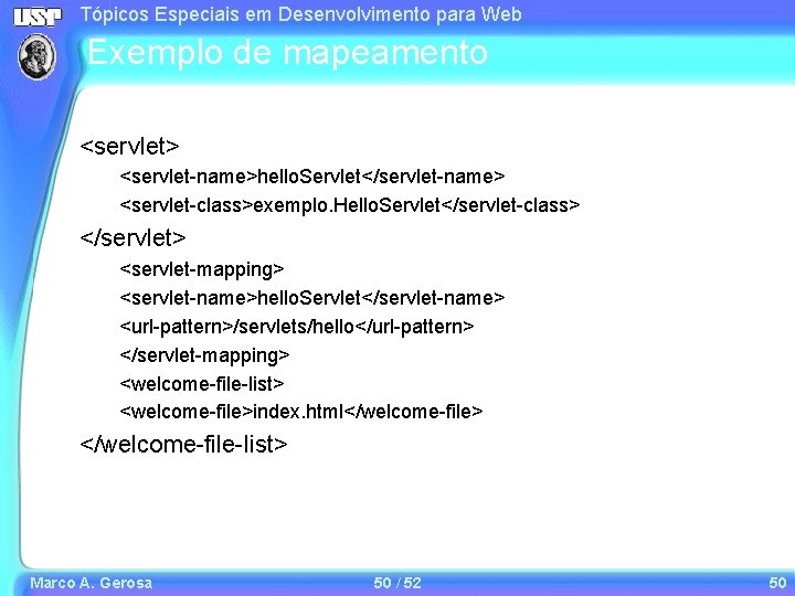 Tópicos Especiais em Desenvolvimento para Web Exemplo de mapeamento <servlet> <servlet-name>hello. Servlet</servlet-name> <servlet-class>exemplo. Hello. Tópicos Especiais em Desenvolvimento para Web Exemplo de mapeamento <servlet> <servlet-name>hello. Servlet</servlet-name> <servlet-class>exemplo. Hello.