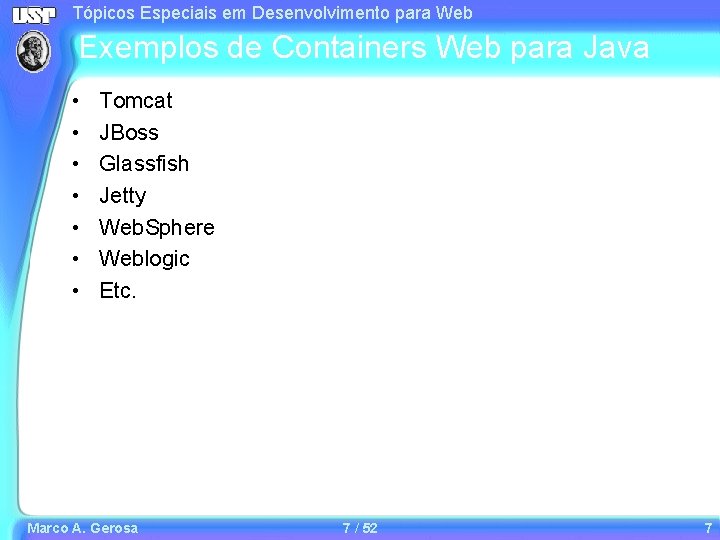 Tópicos Especiais em Desenvolvimento para Web Exemplos de Containers Web para Java • • Tópicos Especiais em Desenvolvimento para Web Exemplos de Containers Web para Java • •