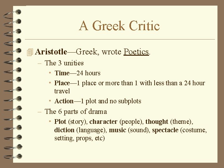A Greek Critic 4 Aristotle—Greek, wrote Poetics. – The 3 unities • Time— 24