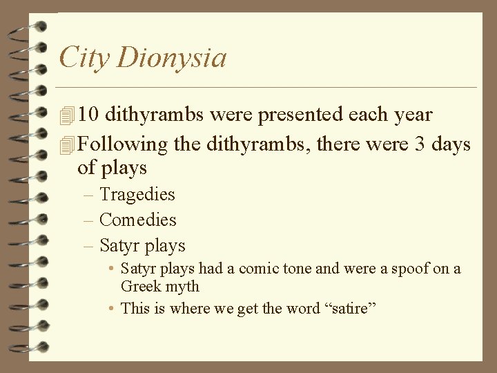 City Dionysia 4 10 dithyrambs were presented each year 4 Following the dithyrambs, there