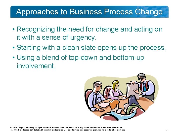 Approaches to Business Process Change • Recognizing the need for change and acting on
