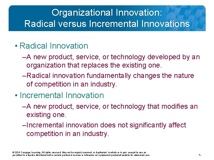 Organizational Innovation: Radical versus Incremental Innovations • Radical Innovation – A new product, service,