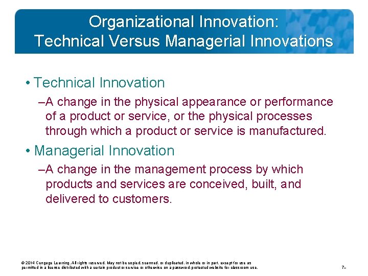 Organizational Innovation: Technical Versus Managerial Innovations • Technical Innovation – A change in the
