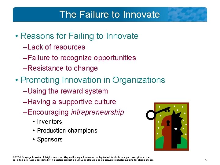 The Failure to Innovate • Reasons for Failing to Innovate – Lack of resources