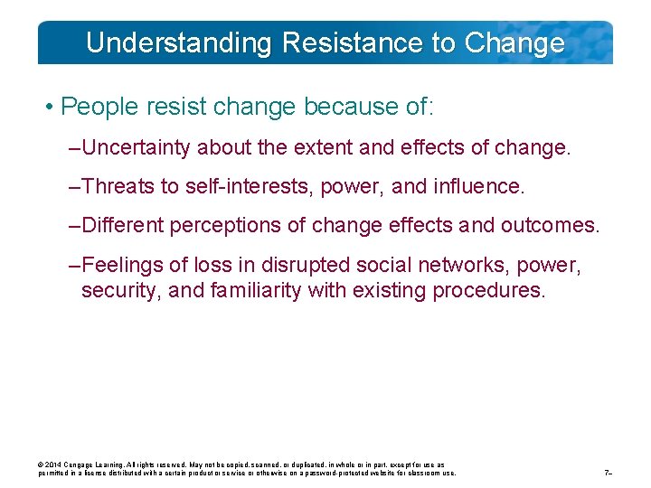 Understanding Resistance to Change • People resist change because of: – Uncertainty about the