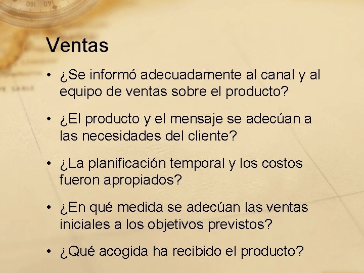 Ventas • ¿Se informó adecuadamente al canal y al equipo de ventas sobre el