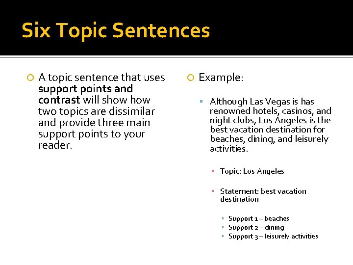 Six Topic Sentences A topic sentence that uses support points and contrast will show