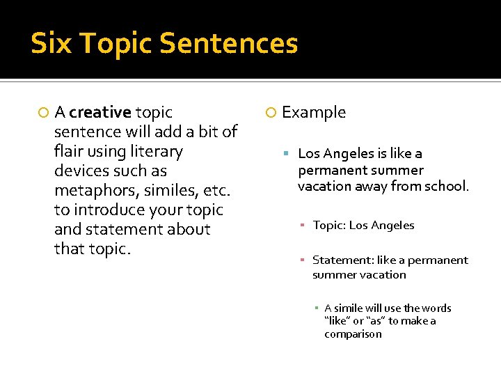 Six Topic Sentences A creative topic sentence will add a bit of flair using