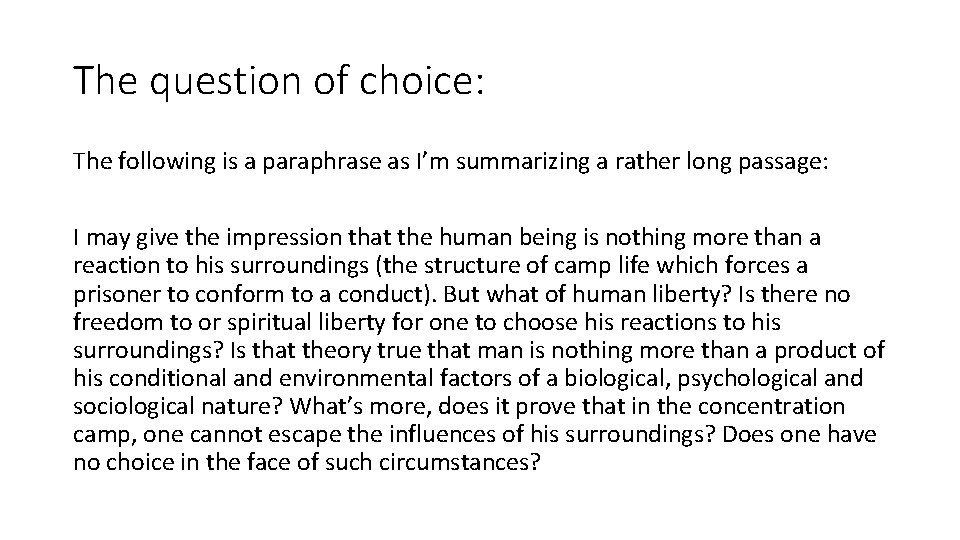 The question of choice: The following is a paraphrase as I’m summarizing a rather