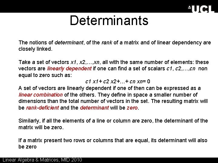 Determinants The notions of determinant, of the rank of a matrix and of linear