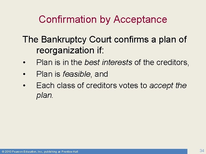 Confirmation by Acceptance The Bankruptcy Court confirms a plan of reorganization if: • •