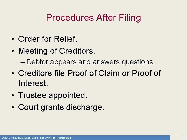 Procedures After Filing • Order for Relief. • Meeting of Creditors. – Debtor appears