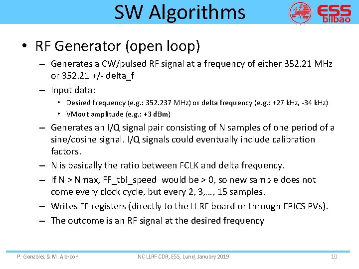 SW Algorithms • RF Generator (open loop) – Generates a CW/pulsed RF signal at