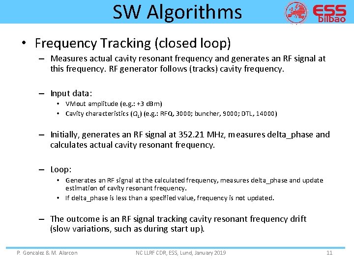 SW Algorithms • Frequency Tracking (closed loop) – Measures actual cavity resonant frequency and