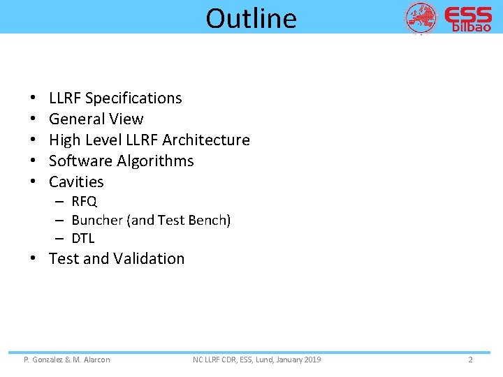 Outline • • • LLRF Specifications General View High Level LLRF Architecture Software Algorithms