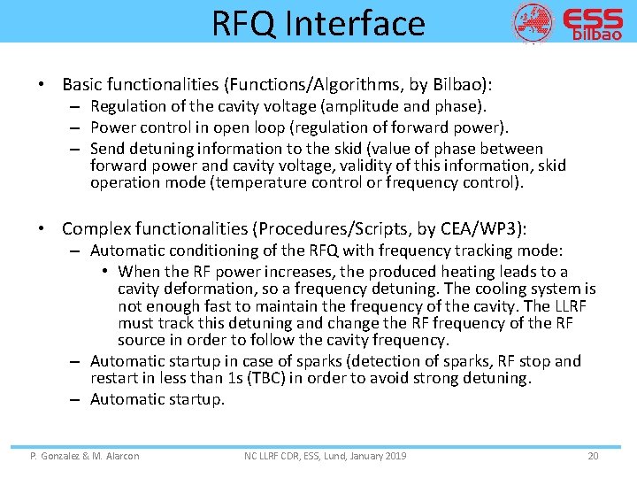 RFQ Interface • Basic functionalities (Functions/Algorithms, by Bilbao): – Regulation of the cavity voltage