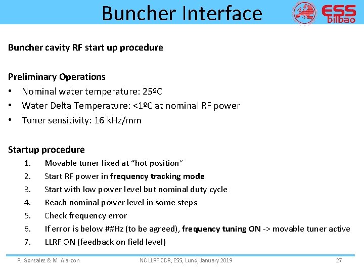 Buncher Interface Buncher cavity RF start up procedure Preliminary Operations • Nominal water temperature: