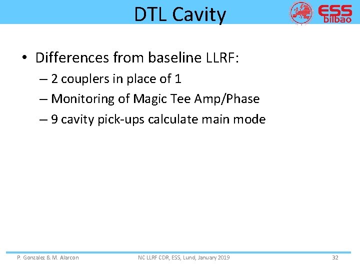 DTL Cavity • Differences from baseline LLRF: – 2 couplers in place of 1