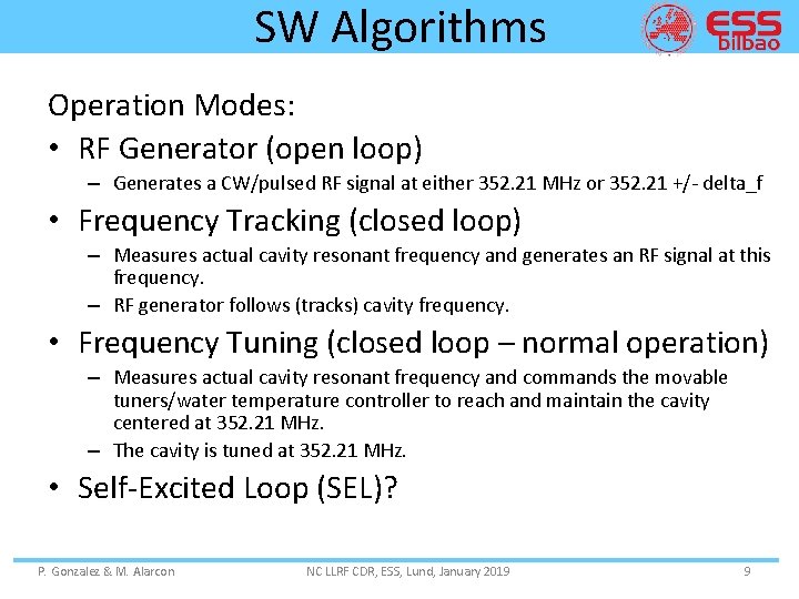 SW Algorithms Operation Modes: • RF Generator (open loop) – Generates a CW/pulsed RF