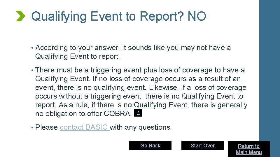 Qualifying Event to Report? NO • According to your answer, it sounds like you