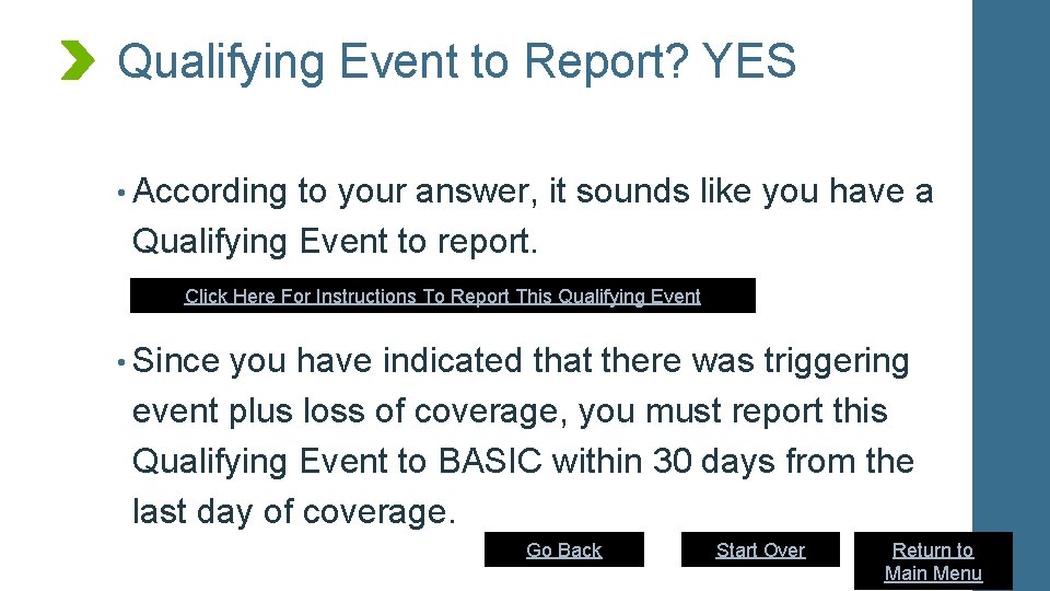 Qualifying Event to Report? YES • According to your answer, it sounds like you