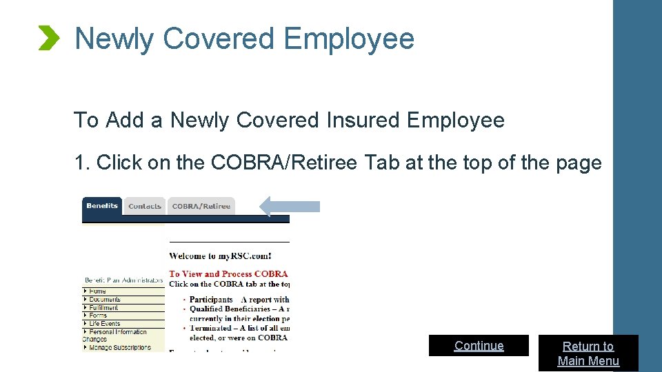 Newly Covered Employee To Add a Newly Covered Insured Employee 1. Click on the