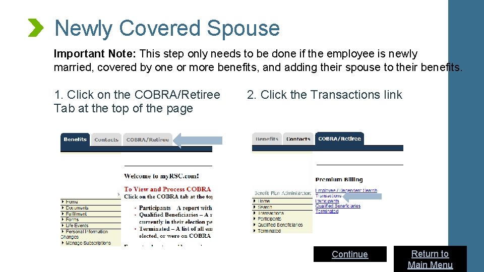 Newly Covered Spouse Important Note: This step only needs to be done if the