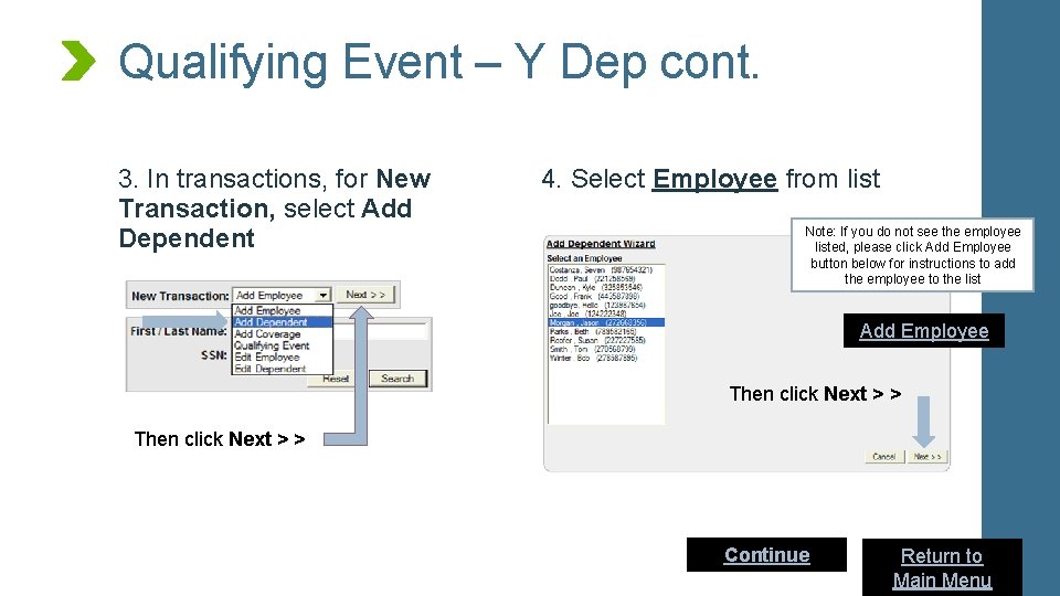 Qualifying Event – Y Dep cont. 3. In transactions, for New Transaction, select Add