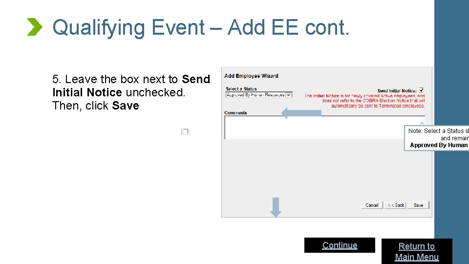 Qualifying Event – Add EE cont. 5. Leave the box next to Send Initial
