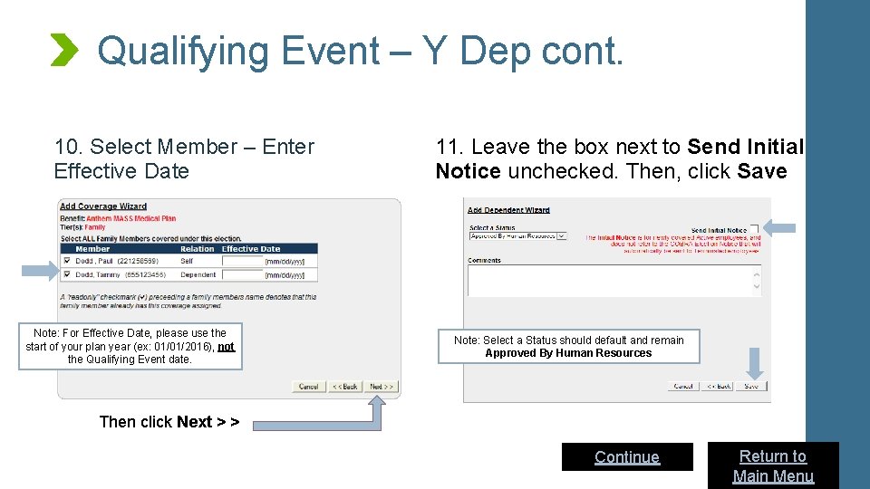 Qualifying Event – Y Dep cont. 10. Select Member – Enter Effective Date Note: