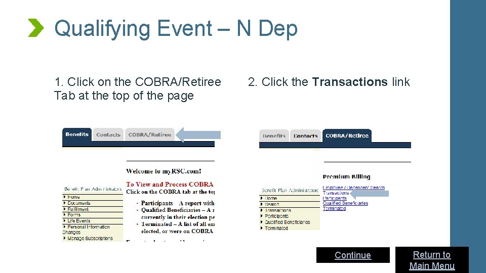 Qualifying Event – N Dep 1. Click on the COBRA/Retiree Tab at the top