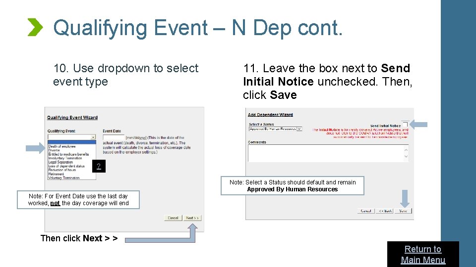 Qualifying Event – N Dep cont. 10. Use dropdown to select event type 11.