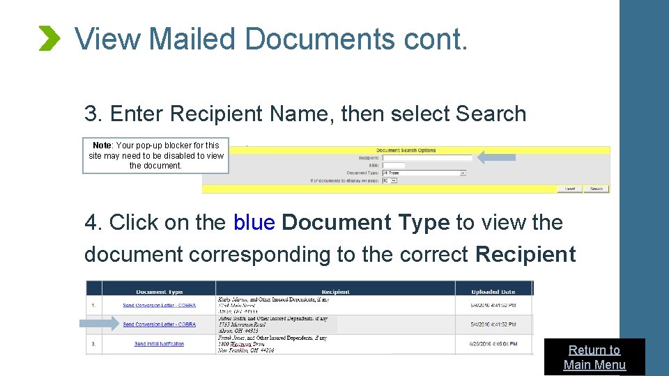 View Mailed Documents cont. 3. Enter Recipient Name, then select Search Note: Your pop-up