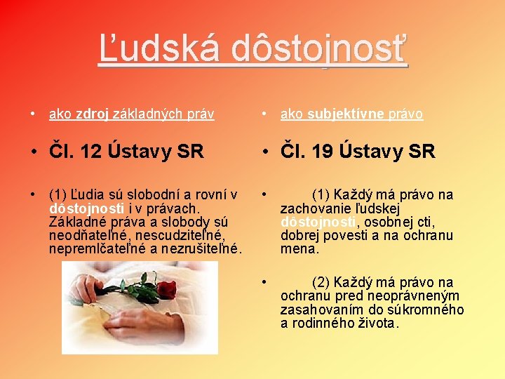 Ľudská dôstojnosť • ako zdroj základných práv • ako subjektívne právo • Čl. 12