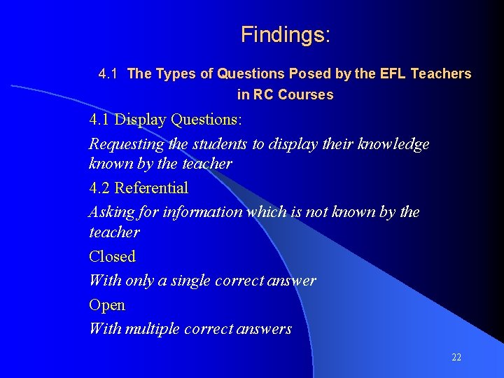 Findings: 4. 1 The Types of Questions Posed by the EFL Teachers in RC