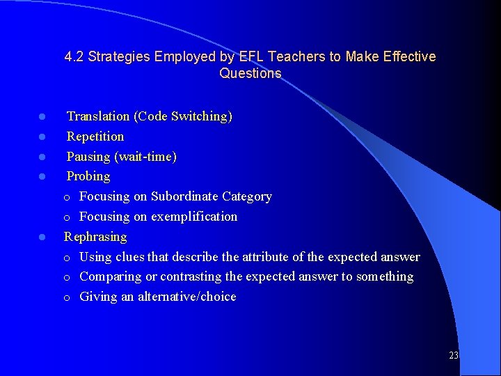 4. 2 Strategies Employed by EFL Teachers to Make Effective Questions l l l