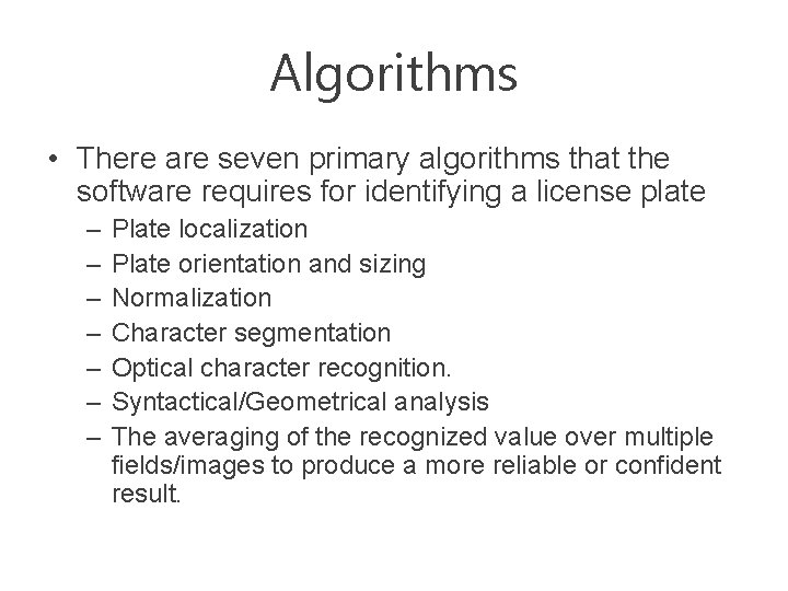Algorithms • There are seven primary algorithms that the software requires for identifying a