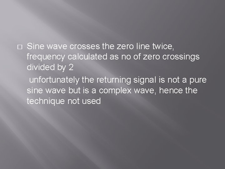 � Sine wave crosses the zero line twice, frequency calculated as no of zero