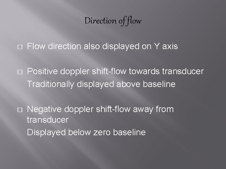 Direction of flow � Flow direction also displayed on Y axis � Positive doppler