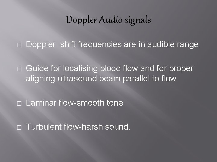 Doppler Audio signals � Doppler shift frequencies are in audible range � Guide for