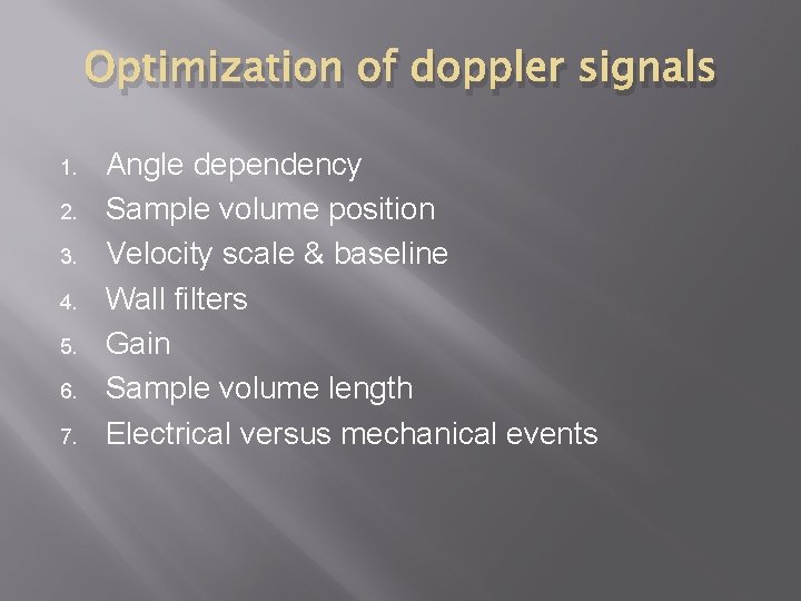 Optimization of doppler signals 1. 2. 3. 4. 5. 6. 7. Angle dependency Sample