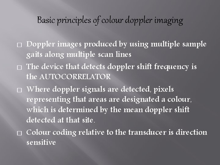 Basic principles of colour doppler imaging � � Doppler images produced by using multiple