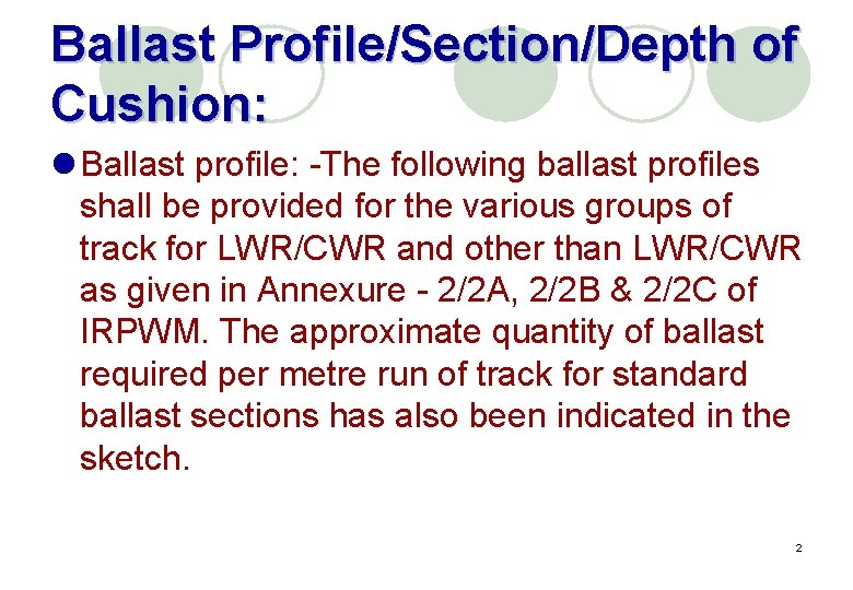 Ballast Profile/Section/Depth of Cushion: l Ballast profile: -The following ballast profiles shall be provided
