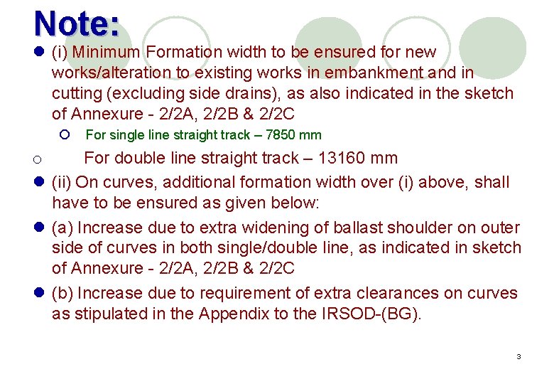 Note: l (i) Minimum Formation width to be ensured for new works/alteration to existing