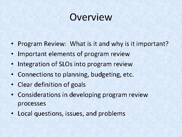 Overview Program Review: What is it and why is it important? Important elements of