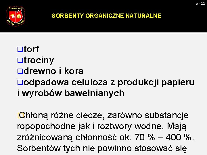 str. 11 SORBENTY ORGANICZNE NATURALNE qtorf qtrociny qdrewno i kora qodpadowa celuloza z produkcji