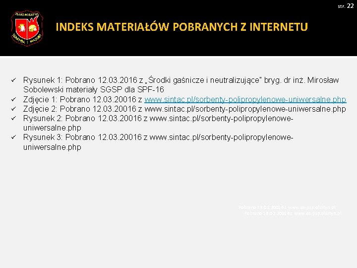 str. 22 INDEKS MATERIAŁÓW POBRANYCH Z INTERNETU ü ü ü Rysunek 1: Pobrano 12.